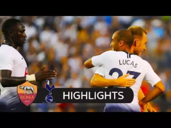 Video: Roma vs Tottenham Hotspur 1-4 All Goals & Highlights - ICC - 26/07/2018